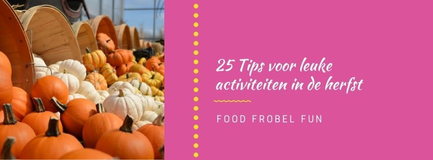 25 Tips voor leuke activiteiten in de herfst